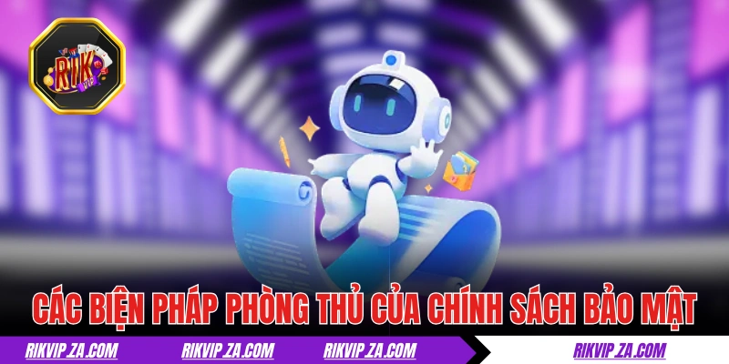 Chính Sách Bảo Mật RIKVIP - Giải Trí An Toàn Mỗi Ngày 2 Các biện pháp phòng thủ tân tiến của chính sách bảo mật